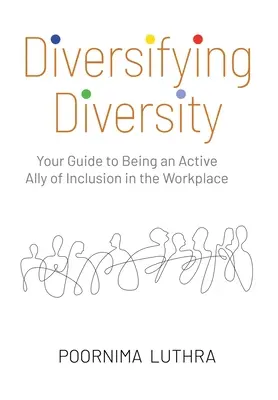 Diversificarea diversității: Ghidul tău pentru a fi un aliat activ al incluziunii la locul de muncă - Diversifying Diversity: Your Guide to Being an Active Ally of Inclusion in the Workplace
