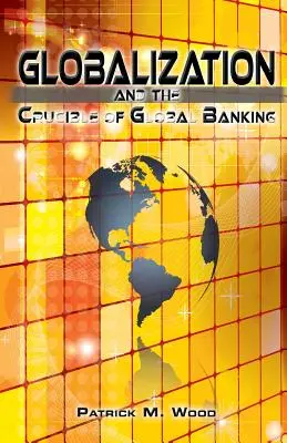 Globalizarea și creuzetul băncilor globale - Globalization and the Crucible of Global Banking