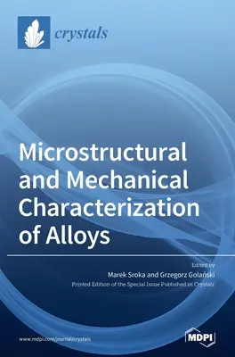 Caracterizarea microstructurală și mecanică a aliajelor - Microstructural and Mechanical Characterization of Alloys