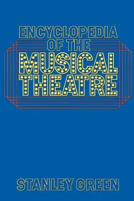 Enciclopedia teatrului muzical - Encyclopedia of the Musical Theatre