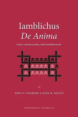 Iamblichus de Anima: Text, Traducere și Comentariu - Iamblichus de Anima: Text, Translation, and Commentary