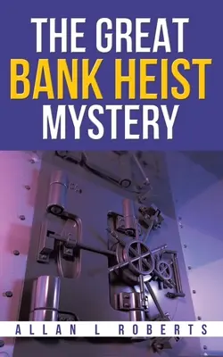 Marele mister al jafului bancar - The Great Bank Heist Mystery