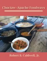 Tradiții alimentare Choctaw-Apache - Choctaw-Apache Foodways