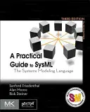 Un ghid practic pentru Sysml: Limbajul de modelare a sistemelor - A Practical Guide to Sysml: The Systems Modeling Language