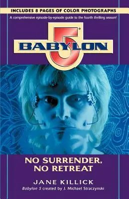 Babylon 5: Fără predare, fără retragere - Babylon 5: No Surrender, No Retreat
