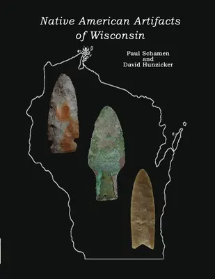 Artefacte ale nativilor americani din Wisconsin - Native American Artifacts of Wisconsin