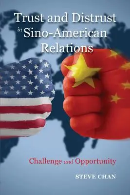 Încredere și neîncredere în relațiile sino-americane: Provocare și oportunitate - Trust and Distrust in Sino-American Relations: Challenge and Opportunity