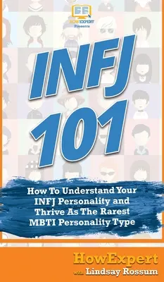 Infj 101: Cum să vă înțelegeți personalitatea INFJ și să prosperați ca cel mai rar tip de personalitate MBTI - Infj 101: How To Understand Your INFJ Personality and Thrive As The Rarest MBTI Personality Type