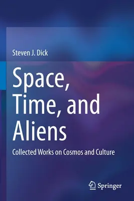 Spațiu, timp și extratereștri: Opere colecționate despre cosmos și cultură - Space, Time, and Aliens: Collected Works on Cosmos and Culture
