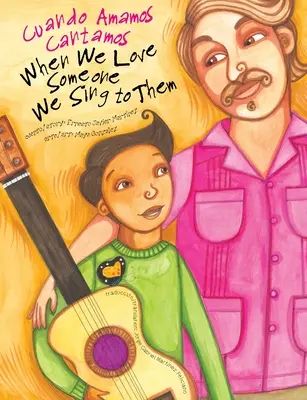 Când iubim pe cineva, le cântăm: Cuando Amamos Cantamos - When We Love Someone We Sing to Them: Cuando Amamos Cantamos