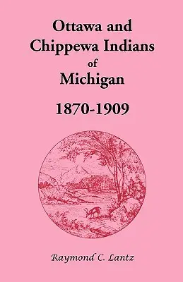 Indienii Ottawa și Chippewa din Michigan, 1870-1909 - Ottawa and Chippewa Indians of Michigan, 1870-1909