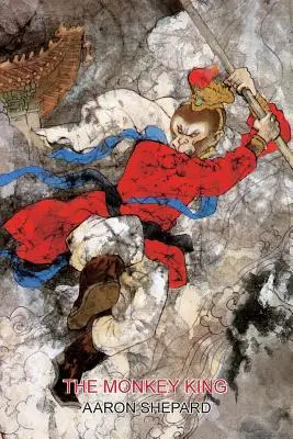 The Monkey King: O poveste cu supereroi din China, reluată din Călătoria spre Vest - The Monkey King: A Superhero Tale of China, Retold from The Journey to the West