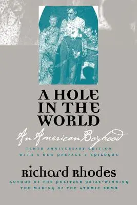 A Hole in the World: O copilărie americană?ediția a zecea aniversară - A Hole in the World: An American Boyhood?tenth Anniversary Edition
