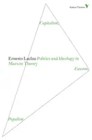 Politică și ideologie în teoria marxistă: Capitalism, fascism, populism - Politics and Ideology in Marxist Theory: Capitalism, Fascism, Populism