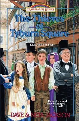 Hoții din Piața Tyburn: Prezentarea lui Elizabeth Fry - The Thieves of Tyburn Square: Introducing Elizabeth Fry