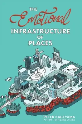 Infrastructura emoțională a locurilor - The Emotional Infrastructure of Places