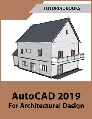 AutoCAD 2019 pentru proiectarea arhitecturală - AutoCAD 2019 For Architectural Design