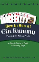 Cum să câștigi la Gin Rummy: Jocul pentru distracție și profit - How To Win At Gin Rummy: Playing for Fun and Profit