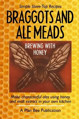 Braggots și Ale Meads: Fabricarea berii cu miere - Braggots and Ale Meads: Brewing with Honey