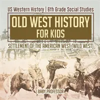 Istoria Vestului Vechi pentru copii - Colonizarea Vestului American (Vestul Sălbatic) - Istoria Vestului SUA - Studii sociale de clasa a 6-a - Old West History for Kids - Settlement of the American West (Wild West) - US Western History - 6th Grade Social Studies