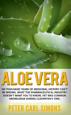 Aloe Vera: Șase mii de ani de istorie medicală nu pot fi greșiți. Ceea ce industria farmaceutică nu vrea să știți, încă - Aloe Vera: Six thousand years of medicinal history can't be wrong. What the pharmaceutical industry doesn't want you to know, yet