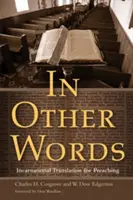În alte cuvinte: Traducere întrucarnată pentru predicare - In Other Words: Incarnational Translation for Preaching