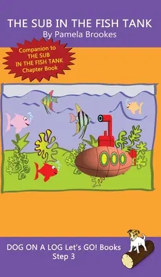 The Sub In The Fish Tank: (Step 3) Sound Out Books (systematic decodable) Help Developing Readers, including Those with Dyslexia, Learn to Read