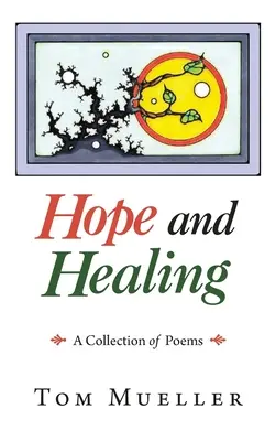 Speranță și vindecare: O colecție de poezii - Hope and Healing: A Collection of Poems