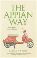 Calea Appia: Drumul fantomă, regina drumurilor - The Appian Way: Ghost Road, Queen of Roads