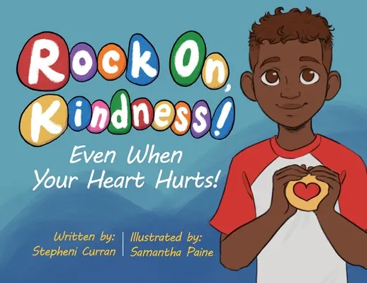Rock On, Kindness! Chiar și atunci când te doare inima! - Rock On, Kindness! Even When Your Heart Hurts!