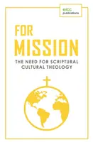 Pentru misiune: Nevoia de teologie culturală scripturală - For Mission: The Need for Scriptural Cultural Theology