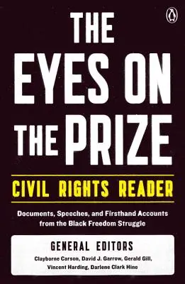 The Eyes on the Prize Civil Rights Reader: Documente, discursuri și relatări de primă mână din lupta pentru libertate a negrilor - The Eyes on the Prize Civil Rights Reader: Documents, Speeches, and Firsthand Accounts from the Black Freedom Struggle
