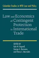 Dreptul și economia protecției contingente în comerțul internațional (Law and Economics of Contingent Protection in International Trade) - Law and Economics of Contingent Protection in International Trade