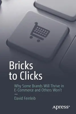 De la cărămizi la clicuri: De ce unele mărci vor prospera în comerțul electronic, iar altele nu - Bricks to Clicks: Why Some Brands Will Thrive in E-Commerce and Others Won't