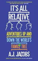It's All Relative - Adventures Up and Down the World's Family Tree