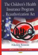 Legea de reautorizare a programului de asigurări de sănătate pentru copii - Childrens Health Insurance Program Reauthorization Act