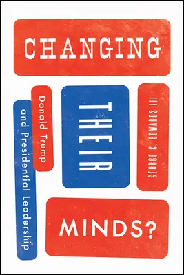 Changing Their Minds?: Donald Trump și conducerea prezidențială - Changing Their Minds?: Donald Trump and Presidential Leadership