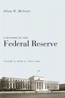 O istorie a Rezervei Federale, volumul 2, cartea 2, 1970-1986 - A History of the Federal Reserve, Volume 2, Book 2, 1970-1986