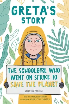 Povestea Gretei: Școlărița care a intrat în grevă pentru a salva planeta - Greta's Story: The Schoolgirl Who Went on Strike to Save the Planet