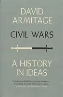 Războaiele civile - O istorie în idei - Civil Wars - A History in Ideas