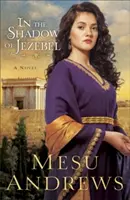 În umbra lui Jezebel - In the Shadow of Jezebel