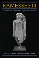 Ramses III: Viața și epoca ultimului erou al Egiptului - Ramesses III: The Life and Times of Egypt's Last Hero