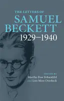 Scrisorile lui Samuel Beckett: Volumul 1, 1929-1940 - The Letters of Samuel Beckett: Volume 1, 1929-1940