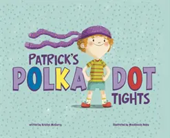 Dresurile cu buline ale lui Patrick - Patrick's Polka-Dot Tights