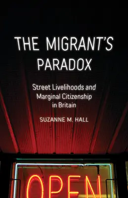 Paradoxul migrantului, 31: Mijloace de trai de stradă și cetățenie marginală în Marea Britanie - The Migrant's Paradox, 31: Street Livelihoods and Marginal Citizenship in Britain