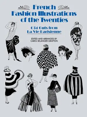 French Fashion Illustrations of the Twenties: 634 de tăieturi din La Vie Parisienne - French Fashion Illustrations of the Twenties: 634 Cuts from La Vie Parisienne