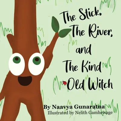 Bastonul, râul și vrăjitoarea bătrână și bună - The Stick, the River, and the Kind Old Witch