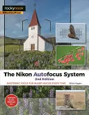 Sistemul de autofocus Nikon: Stăpânirea focalizării pentru imagini clare de fiecare dată - The Nikon Autofocus System: Mastering Focus for Sharp Images Every Time