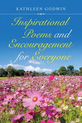 Poezii inspiraționale și încurajări pentru toată lumea - Inspirational Poems and Encouragement for Everyone