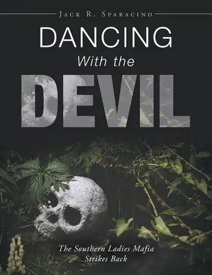 Dansând cu diavolul: Mafia doamnelor din sud contraatacă - Dancing with the Devil: The Southern Ladies Mafia Strikes Back